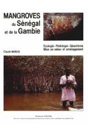  MARIUS Claude - Mangroves du Sénégal et de la Gambie. Ecologie - Pédologie - Géochime - Mise en valeur et aménagement