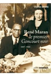  ONANA Charles - René Maran. Le premier Goncourt noir (1887-1960)