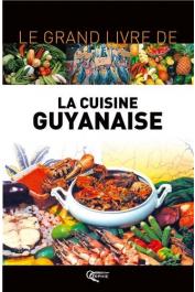  ALIBERT Pierre - Le Grand Livre de la cuisine guyanaise (réédition 2010)