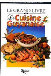  ALIBERT Pierre - Le Grand Livre de la cuisine guyanaise - première édition 1996