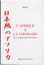  BOLYA - L'Afrique à la Japonaise. Et si l'Afrique était mal mariée ?