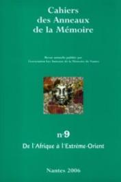  Cahiers des Anneaux de la Mémoire - 09 / De l'Afrique à l'Extrême-Orient