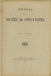  Journal de la Société des Africanistes - Tome 09 - fasc. 2 - 1939 - Le problème anthropobiologique malgache. Nouvelles observations chez les Mahafaly du Sud-Ouest  de Madagascar / Deux petites populations peu connues de l'Afrique Occidentale française