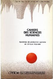  Cahiers ORSTOM sér. Sci. hum., vol. 23, n° 3-4, GASTELLU J.-M. (éditeur scientifique) - Systèmes de production agricole en Afrique tropicale. Première, deuxième et troisième parties