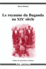  MEDARD Henri - Le Royaume du Buganda au XIXe siècle