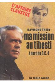  THIRY Raymond - Ma mission au Tibesti à bord du DC4. L'affaire Claustre