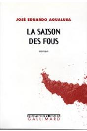  AGUALUSA José Eduardo - La saison des fous