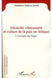 YENIKOYE Ismaël Aboubacar - Ethnicité, citoyenneté et culture de la paix en afrique. L'exemple du Niger