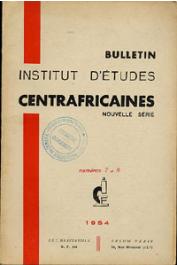  Bulletin de l'Institut d'Etudes Centrafricaines (nouvelle série) - n° 07/08 - 1954