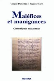  DUMESTRE Gérard, TOURE Seydou - Maléfices et manigances. Chroniques maliennes