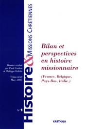  Histoire & Missions Chrétiennes - 01 / Bilan et perspectives en histoire missionnaire (France, Belgique, Pays-Bas, Italie)