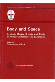  JACOBSON-WIDDING Anita (éditeur) - Body and Space. Symbolic Models of Unity and Division in African Cosmology and Experience