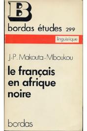  MAKOUTA-MBOUKOU Jean-Pierre - Le français en Afrique noire