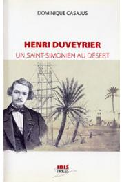  CASAJUS Dominique - Henri Duveyrier. Un Saint-Simonien au désert