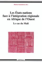  SANANKOUA Bintou (éditeur) - Les Etats-nations face à l'intégration régionale en Afrique de l'Ouest - Le cas du Mali