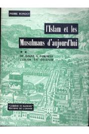  RONDOT Pierre - L'Islam et les Musulmans d'aujourd'hui. ** Volume 2 : De Dakar à Djakarta. L'Islam en devenir