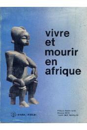  ENGELHARD Philippe, SECK Moussa, BEN ABDALLAH Taoufik - Vivre et mourir en Afrique. Santé, population et développement