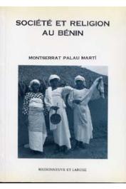  PALAU MARTI Montserrat - Les Sàbé-Opara. Recherches et matériaux inédits. Livre III: Société et religion au Bénin (Les Sàbé-Opara)