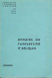  Annales de l'Université d'Abidjan Série G, Tome 3 - Le complexe agro-industriel de Côte d'Ivoire, notion de schéma standars de croissance industrielle / Yoff, village de pêcheurs cultivateurs lebou dans la grande banlieue de Dakar, etc..