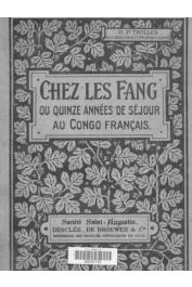  TRILLES R.P. - Chez les Fang ou quinze années de séjour au Congo français