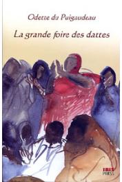  DU PUIGAUDEAU Odette - La grande foire des dattes. Adrar mauritanien