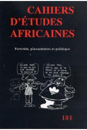  Cahiers d'études africaines - 184, CANUT Cécile, SMITH Etienne (sous la direction de) - Parentés, plaisanteries et politique