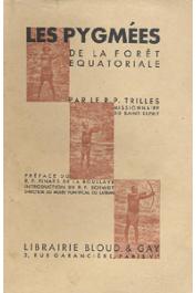  TRILLES Henri R.P. - Les pygmées de la forêt équatoriale