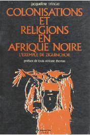  TRINCAZ Jacqueline - Colonisations et religions en Afrique noire: l'exemple de Ziguinchor
