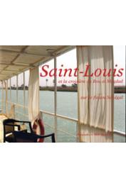   ROPITAULT Mathieu (textes), RENAUDEAU Michel (photographies) - Saint-Louis et la croisière du Bou el Mogdad sur le fleuve Sénégal 