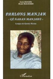  MALHERBE Michel, MENDES Carfa - Parlons Manjak. Langue de Guinée-Bissau. Ce nakan Manjaku