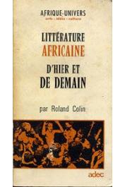  COLIN Roland - Littérature africaine d'hier et de demain