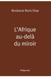  DIOP Boubacar Boris - L'Afrique au-delà du miroir