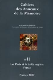  Cahiers des Anneaux de la Mémoire - 11 / Les ports et la traite négrière - France