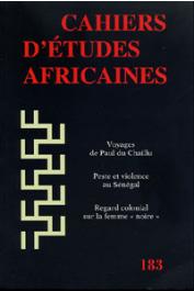  Cahiers d'études africaines - 183 - Les tribulations de l'esprit blanc (et de ses marchandises). Voyages et aventures de Paul du Chaillu en Afrique équatoriale / Plague and Violence in Saint-Louis du Sénégal, 1917-1920, etc..