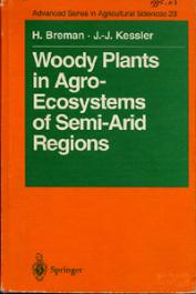  BREMAN Henk, KESSLER Jan-Joost - Woody Plants in Agro-Ecosystems of Semi-Arid Regions with an Emphasis on the Sahelian Countries
