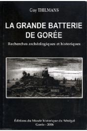  THILMANS Guy - La grande batterie de Gorée. Recherches archéologiques et historiques