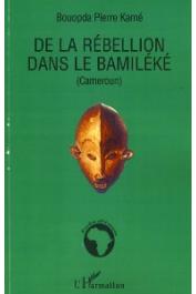  BOUOPDA Pierre Kamé (Bopika) - De la rébellion dans le Bamiléké (Cameroun)