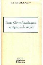  TINDY-POATY Juste Joris - Pierre Claver Akendengué ou l'épreuve du miroir