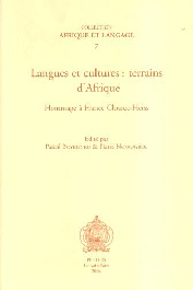  BOYELDIEU Pascal, NOUGAYROL P. (éditeurs) - Langues et cultures: terrains d'Afrique. Hommage à France Cloarec-Heiss