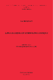  BOUQUIAUX Luc - Linguistique et ethnolinguistique. Anthologie d'articles parus entre 1961 et 2003