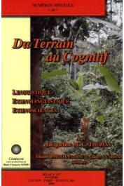  MOTTE-FLORAC Elisabeth, GUARISMA Gladys (Editeurs) - Du terrain au cognitif. Linguistique, ethnolinguistique, ethnosciences. A Jacqueline M. C. Thomas