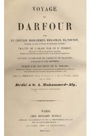  EL TOUNSY Mohammed Ibn Omar - Voyage au Darfour par le Cheikh Mohammed Ibn Omar el Tounsy, traduit de l'arabe par le Dr. Perron