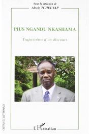  TCHEUYAP Alexie - Pius Ngandu Nkashama. Trajectoires d'un discours
