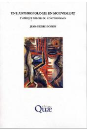  DOZON Jean-Pierre - Une anthropologie en mouvement. L'Afrique miroir du contemporain