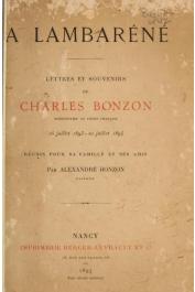  BONZON Alexandre (pasteur) - A Lambaréné. Lettres et souvenirs de Charles Bonzon missionnaire au Congo Français (16 juillet 1893 - 20 juillet 1894) réunis pour sa famille et ses amis par _______