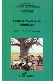  OULD EBNOU Moussa, OULD MOHAMEDEN Mohamedou , avec la collaboration de Pierre BONTE - Contes et proverbes de Mauritanie - Tome I: Contes d'animaux