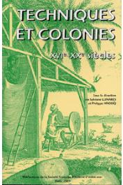  HRODEJ Philippe, LLINARES Sylviane (sous la direction de) -Techniques et Colonies.  XVIe-XXe siècles -  Actes du Colloque de Lorient 