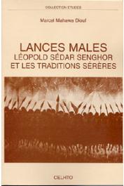  DIOUF Marcel Mahawa - Lances mâles. Léopold Sédar Senghor et les traditions sérères