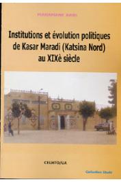  MAHAMANE Addo - Institutions et évolution politiques de Kasar Maradi (Katsina Nord) au XIXe siècle