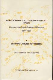  Etudes Nigériennes - 52, BERNUS Edmond, ECHARD Nicole - La région d'In Gall - Tegidda n Tesemt (Niger). Programme archéologique d'urgence (1977-81). Tome V: Les populations actuelles